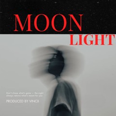 MOONLIGHT - Vincii