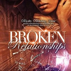 [DOWNLOAD] EPUB 📙 Broken Relationships by  Shanika Roach &  Touch of Class Publishin