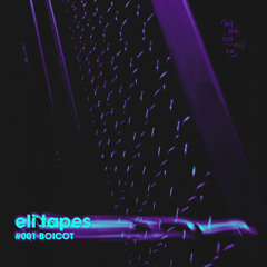 eli tapes 001: BOICOT