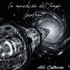 Ali Catania - la macchina del tempo (prologo)