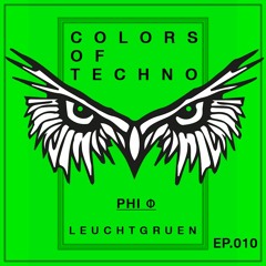 PHI Φ | COLORS of TECHNO | Ep. 010 - LEUCHTGRUEN | POLYCHROME