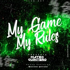 MY GAME MY RULES (MATEO QUINTERO) - SET 2021