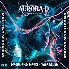 Aurora-D - Discotronic Diaries -Drum And Bass