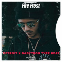 Freestyle Detroit x BabyTron Type Beat - Fire Frost prod by YASTI 2022
