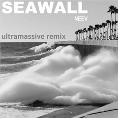 Seawall (ultramassive remix)