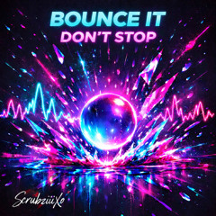 Bounce It Don't Stop