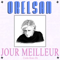 ORELSAN - JOUR MEILLEUR - 80 VERSION - CYNTHE REMIX