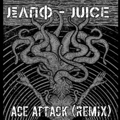 JΣΛΠΦ - Juice (AcE Attack - Remix)