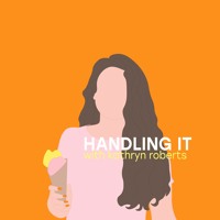 Handling It Podcast with Kathryn Roberts's stream