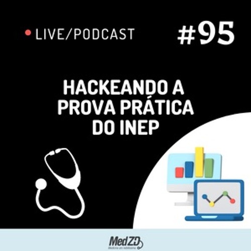 MedZD Hackeando a PP#95- Análise da Prova Prática de 2022/1