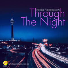 Ronan C, Thiago Bellini - Through The Night (Original Mix)