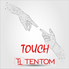TEN.TOM - Touch