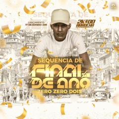 SEQUENCIA DE FINAL DE ANO 002 DJ 2K DO ARROCHA #2020