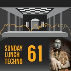 Sunday Lunch Techno Vol.61 - Guest mix by MeKo (SLO)