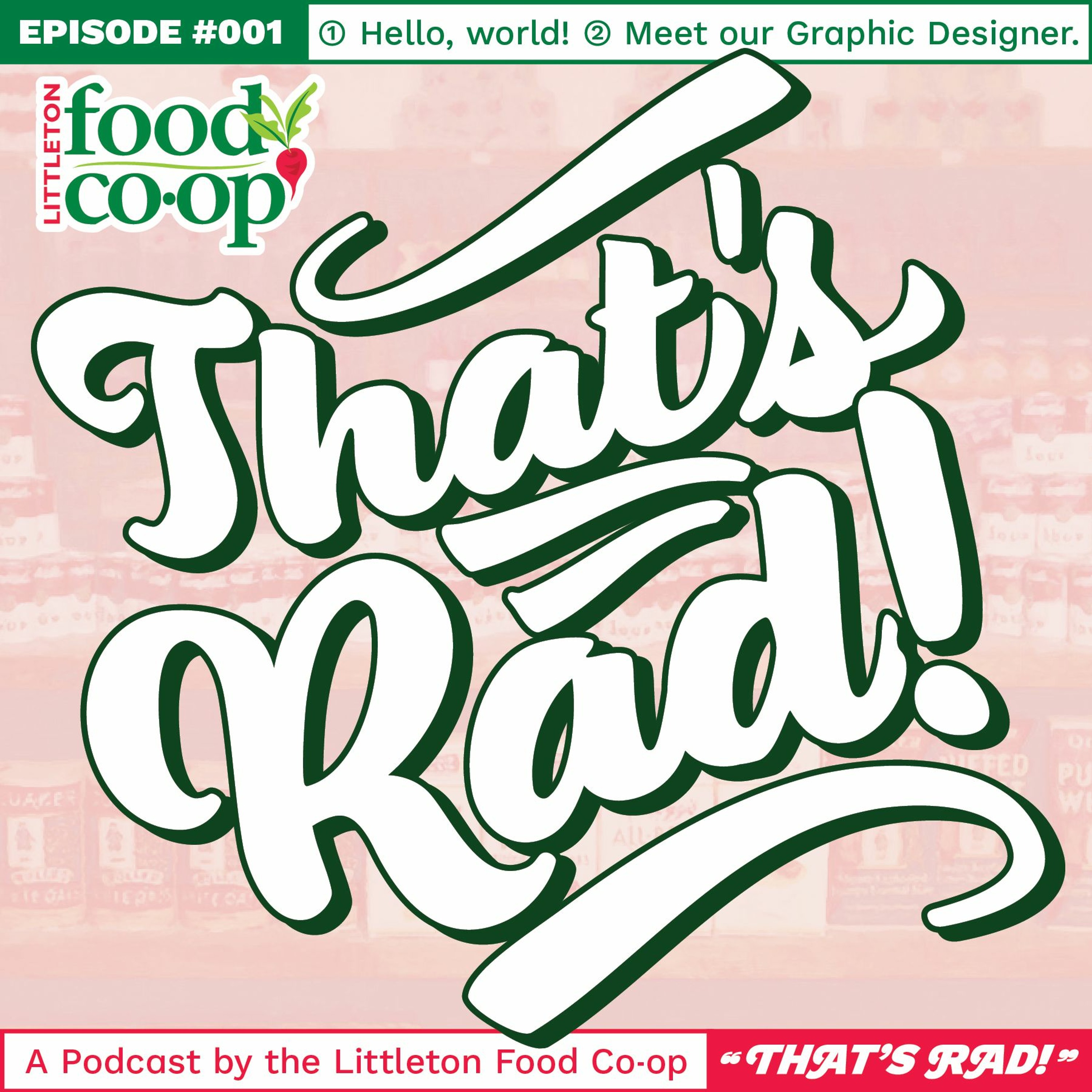 That's Rad (The Littleton Food Co-op Podcast) — Episode I episode artwork