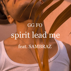 Spirit Lead Me (feat. Sambraz)