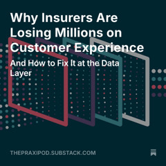 Why Insurers Are Losing Millions on Customer Experience and how to fix it with the Data Layer