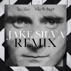 In The Air Tonight - Phil Collins (Jake Silva Remix)