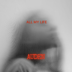 ALL MY LIFE