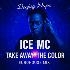 Deejay Dapi _(Remark ICE MC) _Take away the color_House-Trance mix