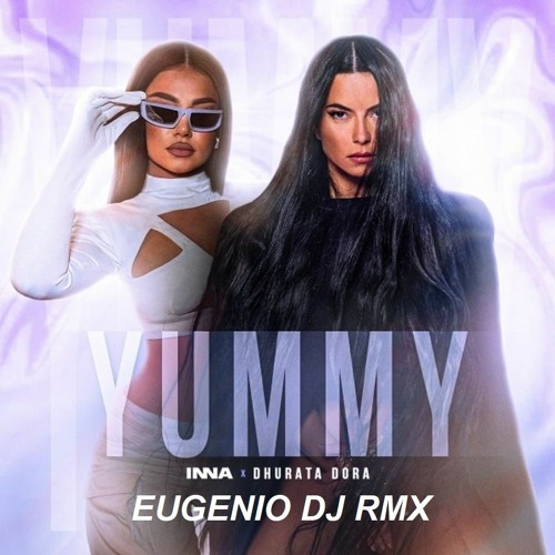 Stream INNA x Stefflon Don - Yummy (Eugenio DJ RMX).mp3 by Eugenio DJ |  Listen online for free on SoundCloud