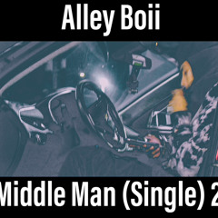 No Middle Man- Alleyboii (single)2023