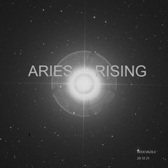 Aries Rising w/Devazile ─ 29/12/21