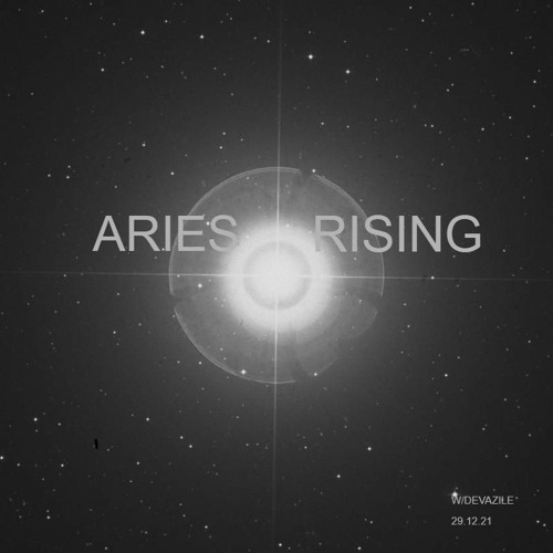 Aries Rising w/Devazile ─ 29/12/21
