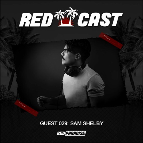 REDCAST 029 - Guest: Sam Shelby