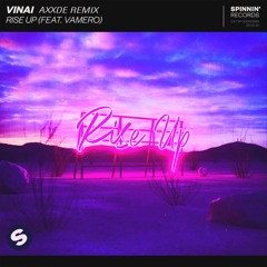 VINAI - RISE UP (FEAT. VAMERO) (AXXDE REMIX)