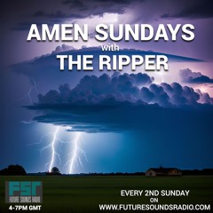 AMEN SUNDAYS with THE RIPPER on FSR Show9 Feb 2024 Master Copy
