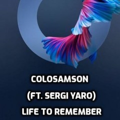 Life to remember ft. Sergi Yaro