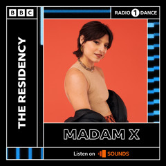BBC Radio 1 Residency - Madam X - IV