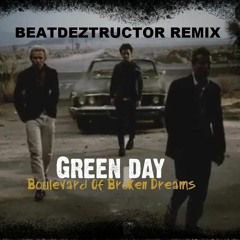 🎸 Greenday - Boulevard of Broken Dreams  (Beatdeztructor Remix) 🎸