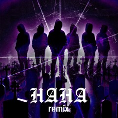 HAHA remix