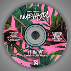Bad Bunny - NuevaYol (Mixeer "Latin House" Remix)
