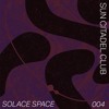 Скачать видео: SOLACE SPACE 004 ✼ SUN CITADEL CLUB