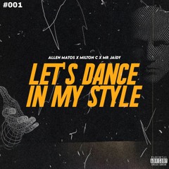 Allen Matos X Milton C & Mr Jaidy - Let's Dance in my Style (#001)