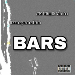 BARS (with AD Black Rootz)