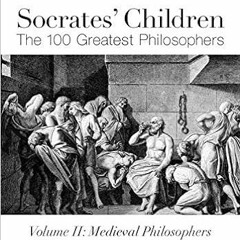 [View] KINDLE PDF EBOOK EPUB Socrates' Children: Medieval: The 100 Greatest Philosophers by Peter Kr