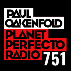 Planet Perfecto 751 ft. Paul Oakenfold