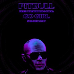PITBULL - GO GIRL (MANADA FLIP)