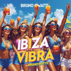 Ibiza vibra - Bruno Watts