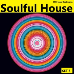 Soulful House Mix I SET 5 I Mixed by DJ Frank Bestmann I 2021