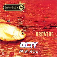 Prodigy - Breathe (GLTY Flip)