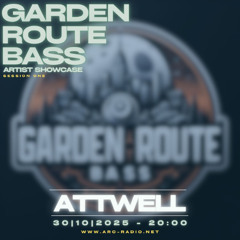 Garden Route Bass - Artist Showcase: Episode 1 feat. Attwell