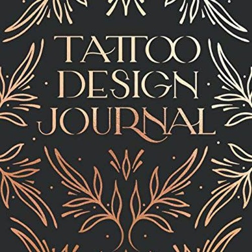 [Get] PDF 🖌️ Tattoo Design Journal: A sketchbook with prompts to create tattoo desig