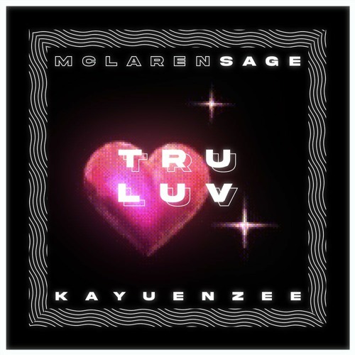 Stream Tru Luv (Ft.KayUeNZee) by McLaren Sage | Listen online for free on  SoundCloud
