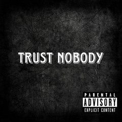 Trust Nobody (prod. takezo)