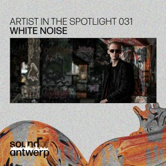 Artist in the Spotlight 031 - White Noise